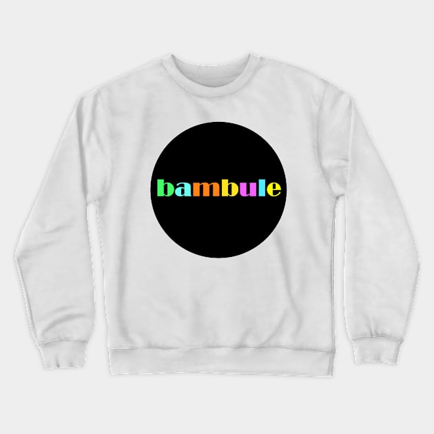 bambule Crewneck Sweatshirt by jederanders